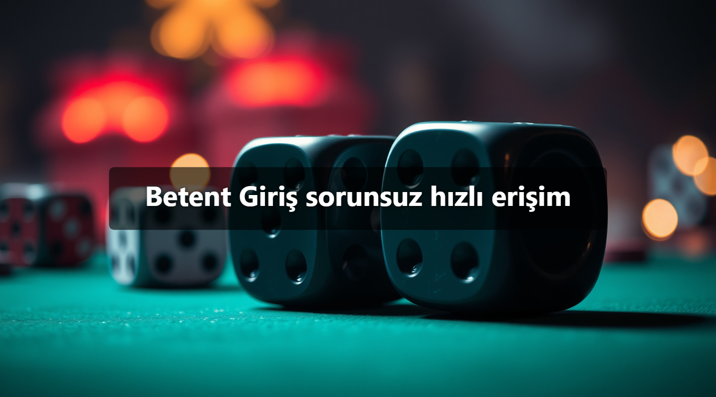 Betent Giriş sorunsuz hızlı erişim